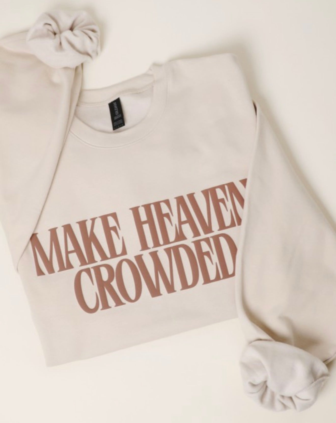 Make Heaven Crowded Sweatshirt
