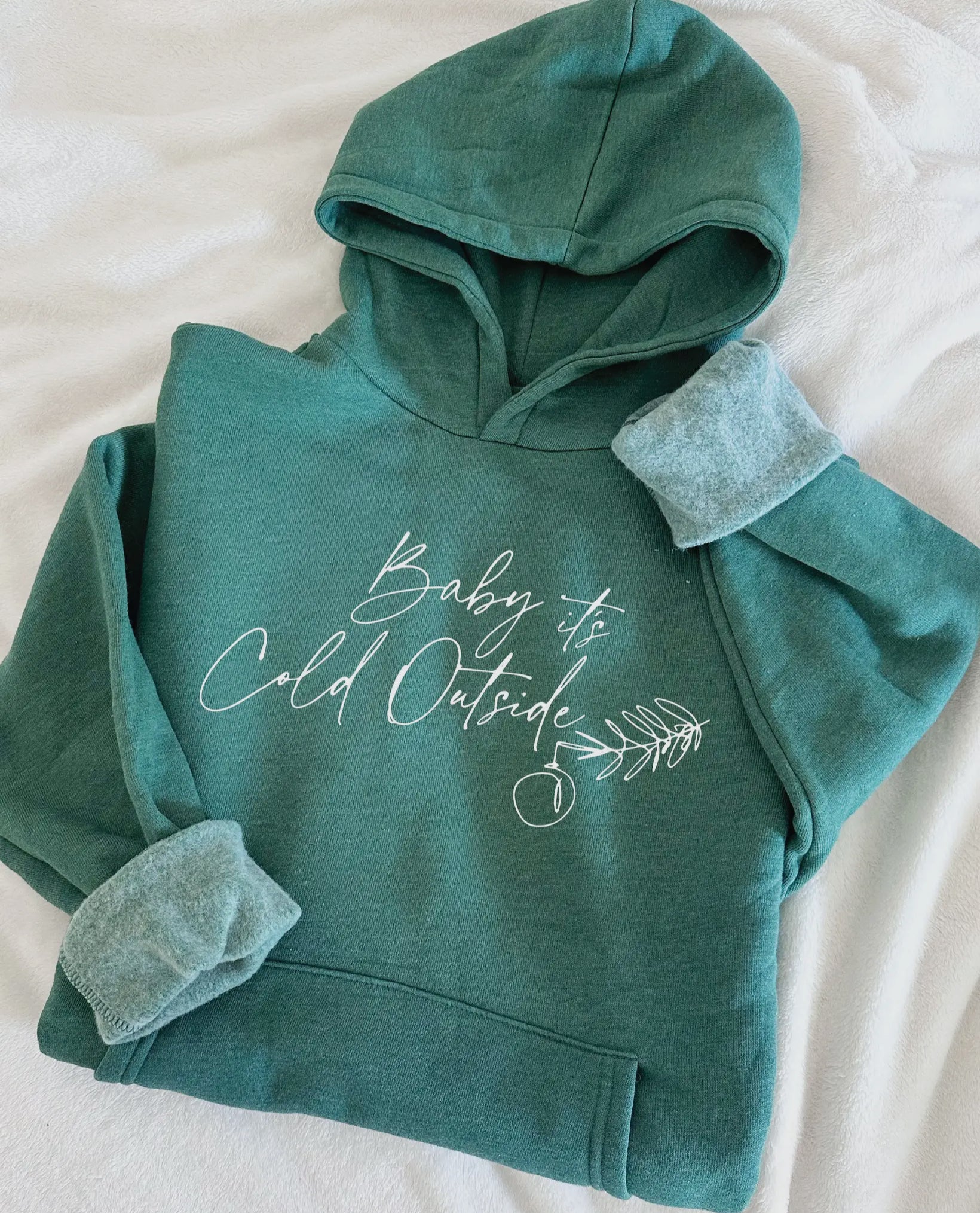 Baby its Cold Outside Hoodie – Heather Forest Green